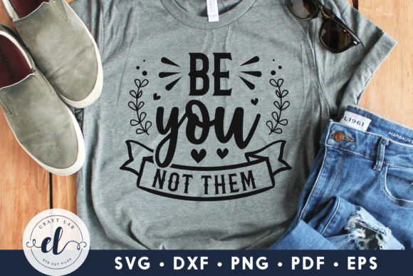 Be You Not Them: A Designer's Take on This Quote SVG