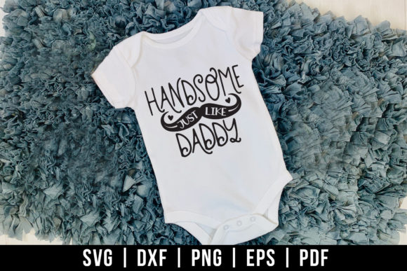 Reviewing Handsome Just Like Daddy SVG for Embroidery
